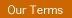 Our terms and conditions